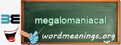 WordMeaning blackboard for megalomaniacal